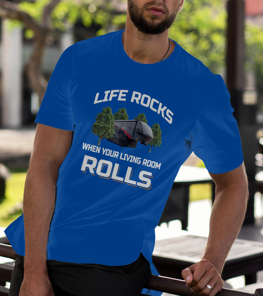 Life Rocks When Your Living Room Rolls Vanleigh Beacon T-Shirt
