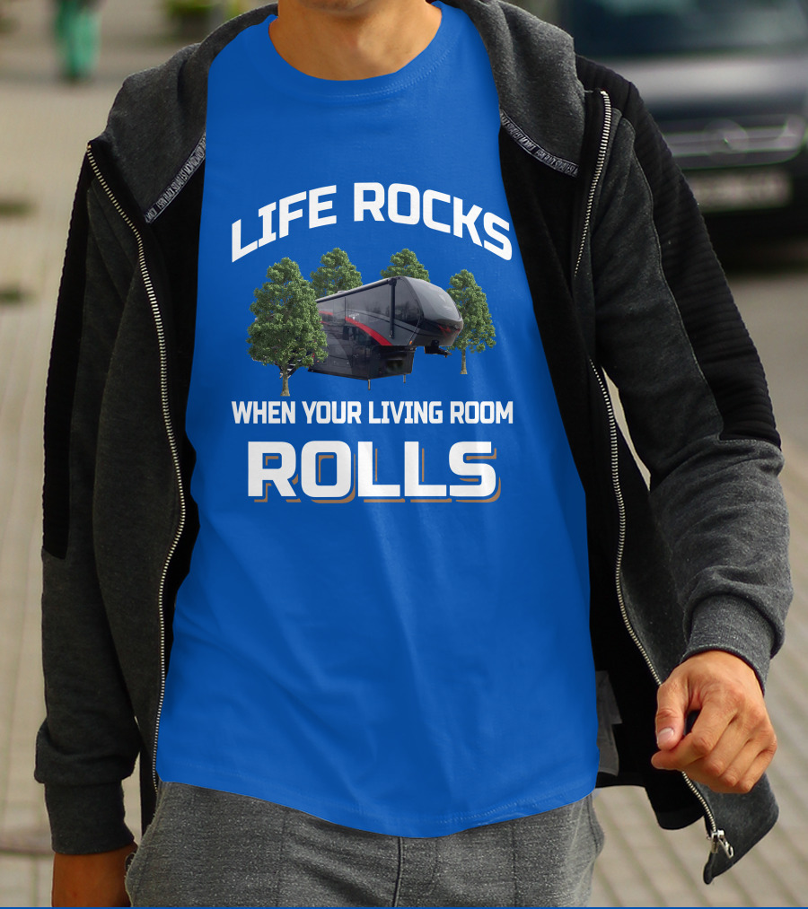 Life Rocks When Your Living Room Rolls Vanleigh Beacon T-Shirt