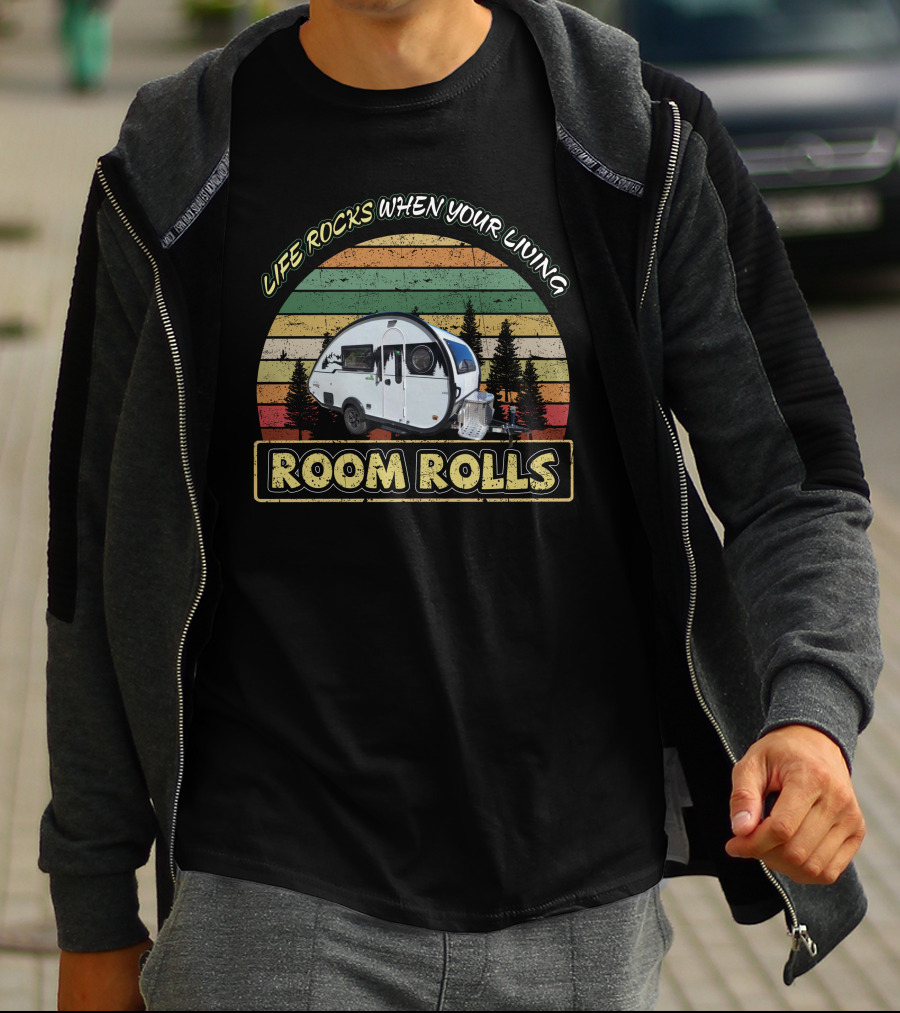 LIFE ROCKS WHEN YOUR LIVING ROOM ROLLS Retro Camper Adventure T-Shirt