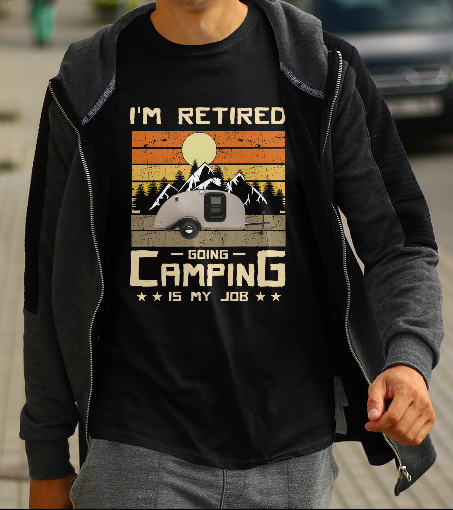 I'm Retired Going Camping Is My Job Vintage Teardrop Trailer Mountains And Sunset T-Shirt