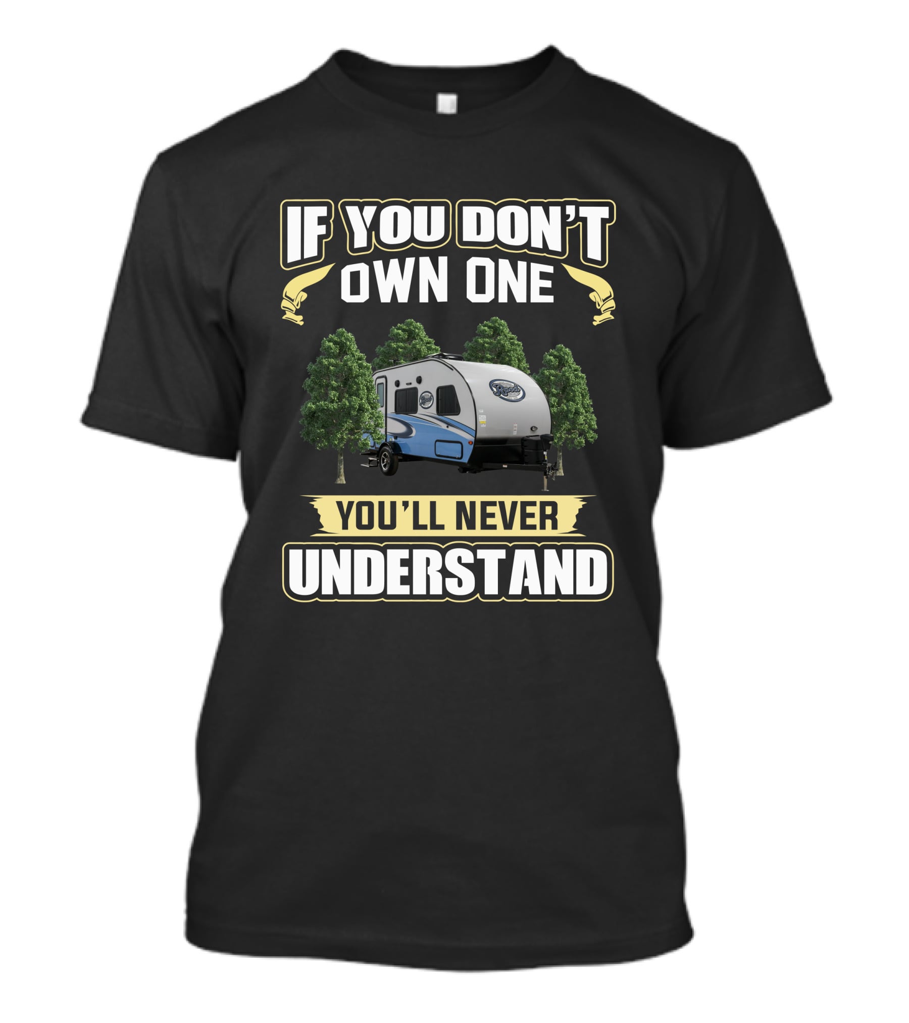 If You Don’t Own One You’ll Never Understand RPod 180 T-Shirt