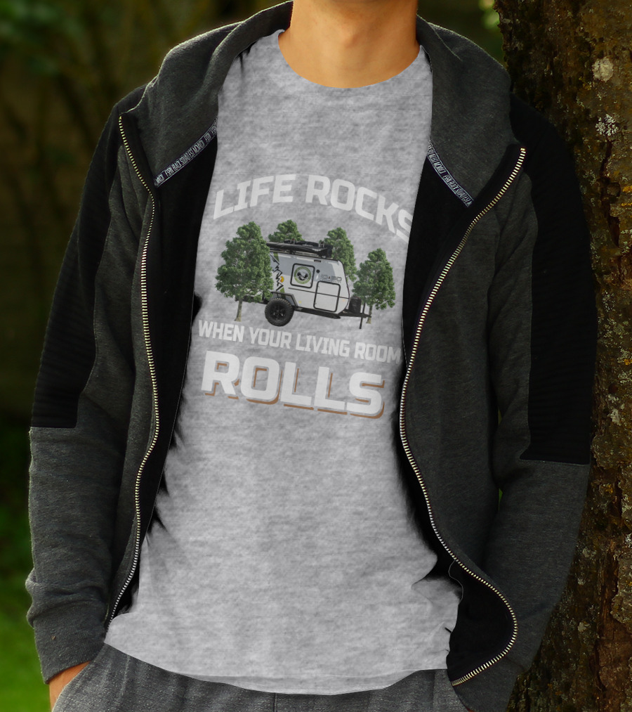 LIFE ROCKS WHEN YOUR LIVING ROOM ROLLS Vintage Camper Among Trees T-Shirt