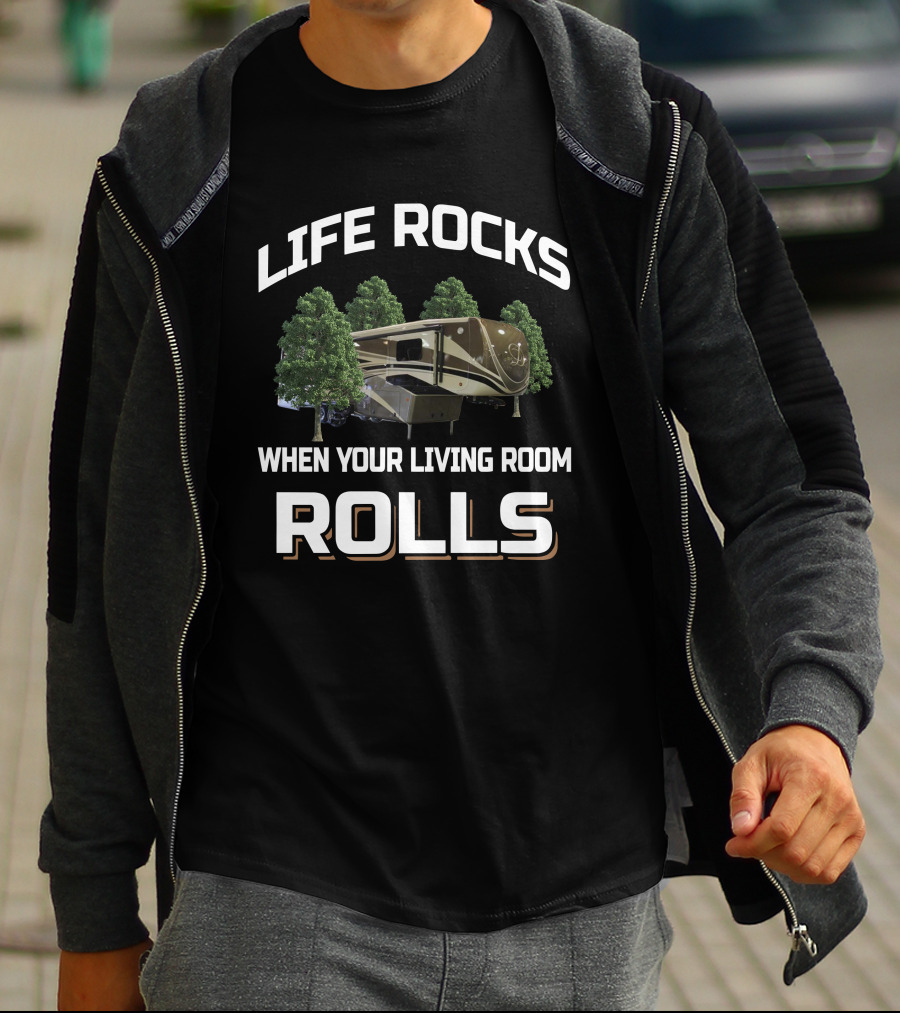 Life Rocks When Your Living Room Rolls DRV Mobile Suite T-Shirt