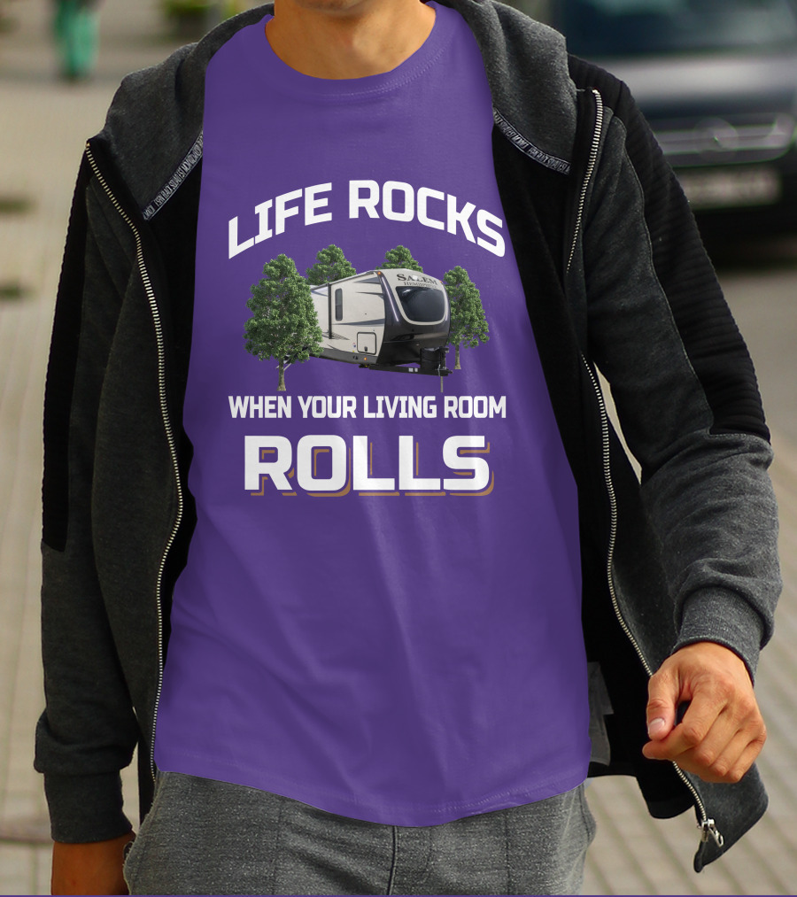 LIFE ROCKS WHEN YOUR LIVING ROOM ROLLS Salem Hemisphere RV Camper Trees T-Shirt