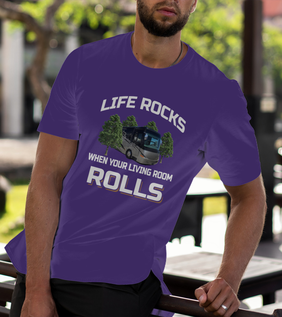 LIFE ROCKS WHEN YOUR LIVING ROOM ROLLS Mountain Aire RV T-Shirt