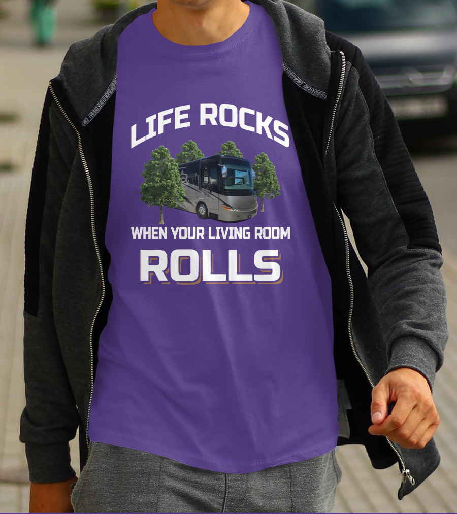 LIFE ROCKS WHEN YOUR LIVING ROOM ROLLS Mountain Aire RV T-Shirt