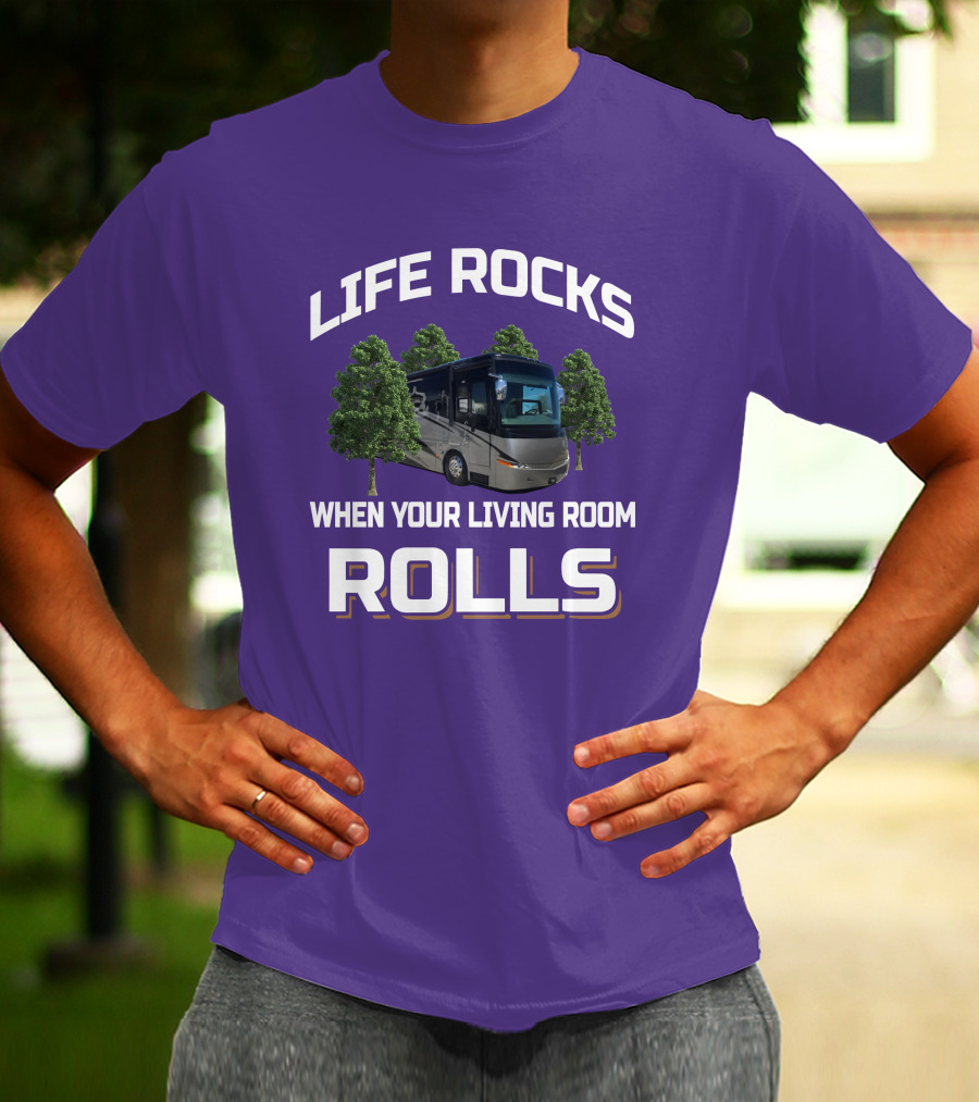 LIFE ROCKS WHEN YOUR LIVING ROOM ROLLS Mountain Aire RV T-Shirt