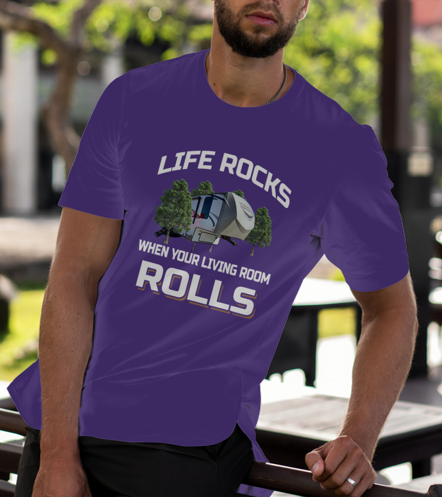 Life Rocks When Your Living Room Rolls Heritage Glen RV T-Shirt