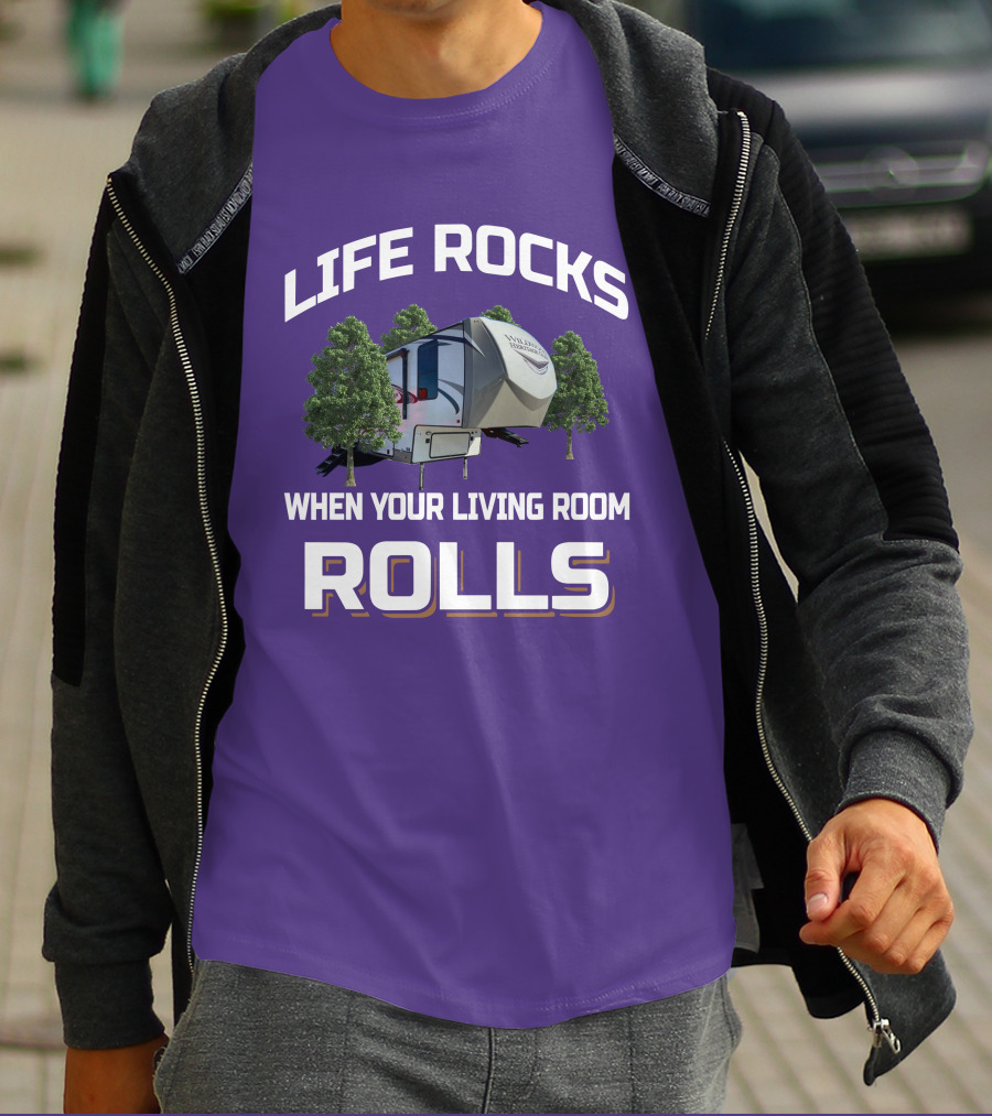 Life Rocks When Your Living Room Rolls Heritage Glen RV T-Shirt