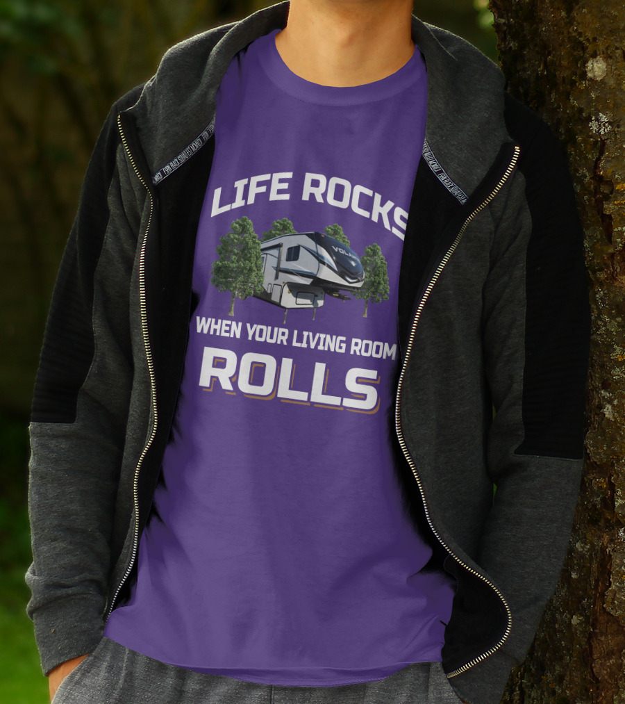 Life Rocks When Your Living Room Rolls Volante RV T-Shirt