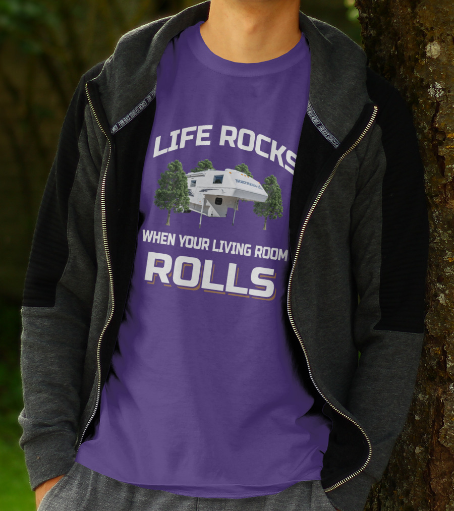 LIFE ROCKS WHEN YOUR LIVING ROOM ROLLS NORTHERN LITE CAMPER T-Shirt