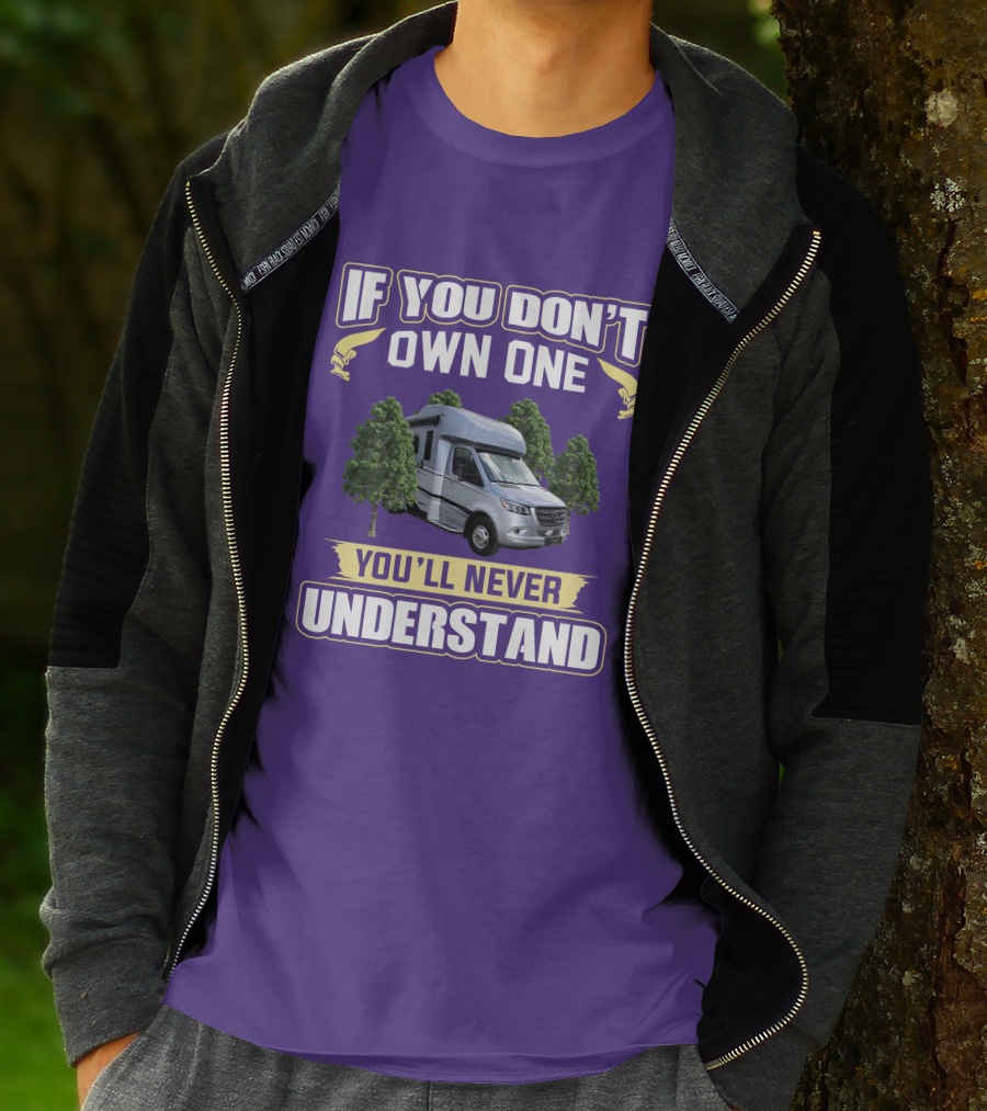If You Don't Own One You'll Never Understand Tiffin Wayfarer RV T-Shirt