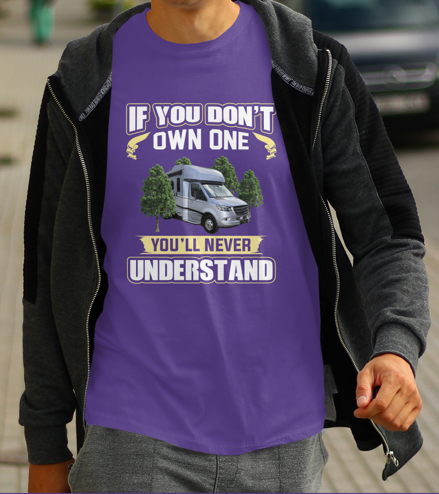 If You Don't Own One You'll Never Understand Tiffin Wayfarer RV T-Shirt