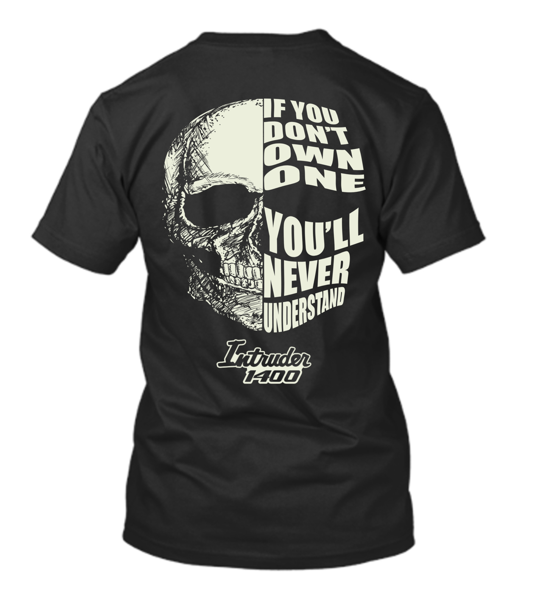 If You Don't Own One You'll Never Understand Suzuki Intruder 1400 T-Shirt