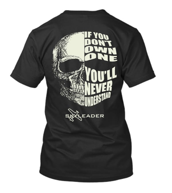 SKYLEADER Airplane If You Don't Own One You'll Never Understand Skull T-Shirt