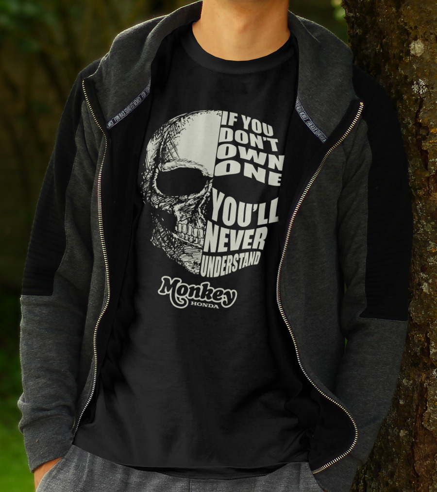 If You Don't Own One You'll Never Understand Honda Monkey Skull T-Shirt