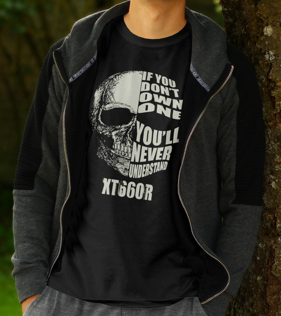 If You Don't Own One You'll Never Understand XT660R T-Shirt