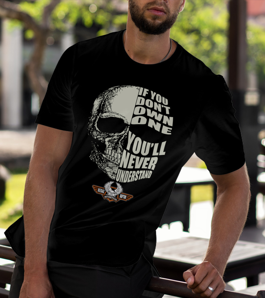 AJS Regal Raptor Motorcycles Skull If You Don't Own One You'll Never Understand T-Shirt