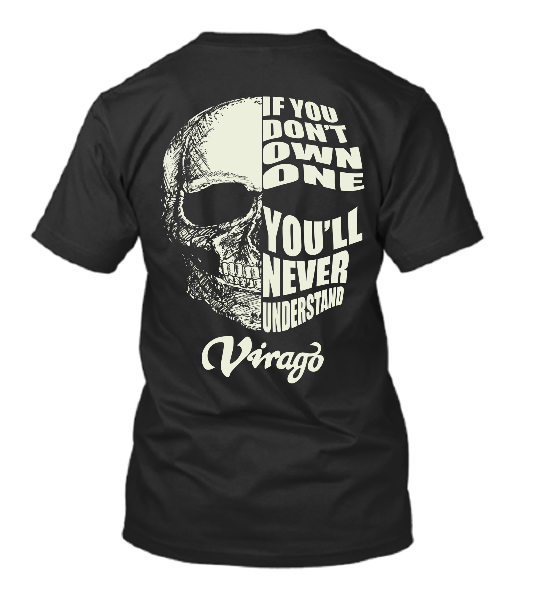 If You Don't Own One You'll Never Understand Virago T-Shirt