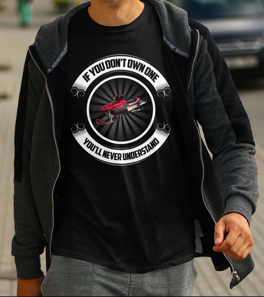 If You Don't Own One You'll Never Understand Yamaha RX1 Snowmobile T-Shirt