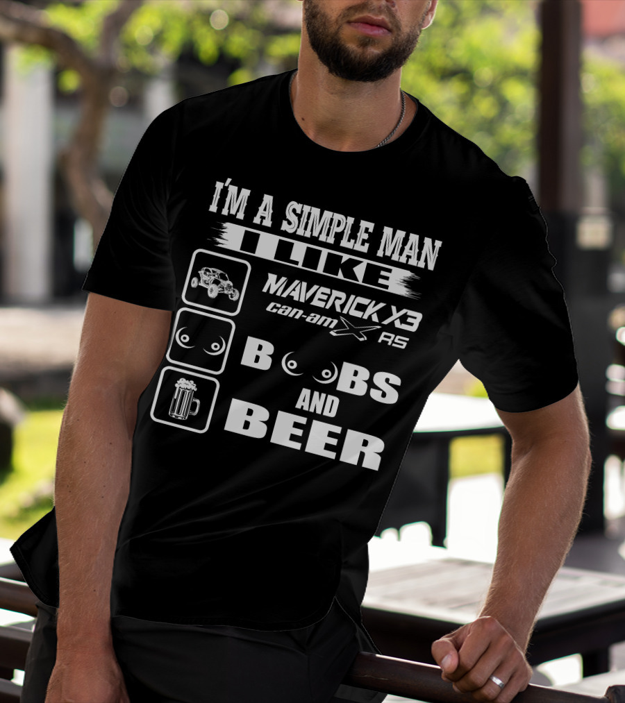 I'm A Simple Man I Like Maverick X3 Can-Am XRS Boobs And Beer T-Shirt
