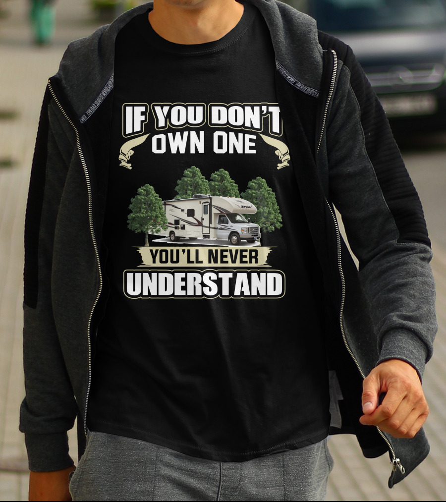If You Don't Own One You'll Never Understand Jayco Redhawk T-Shirt