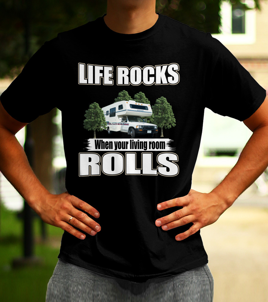 Life Rocks When Your Living Room Rolls Toyota Warrior T-Shirt