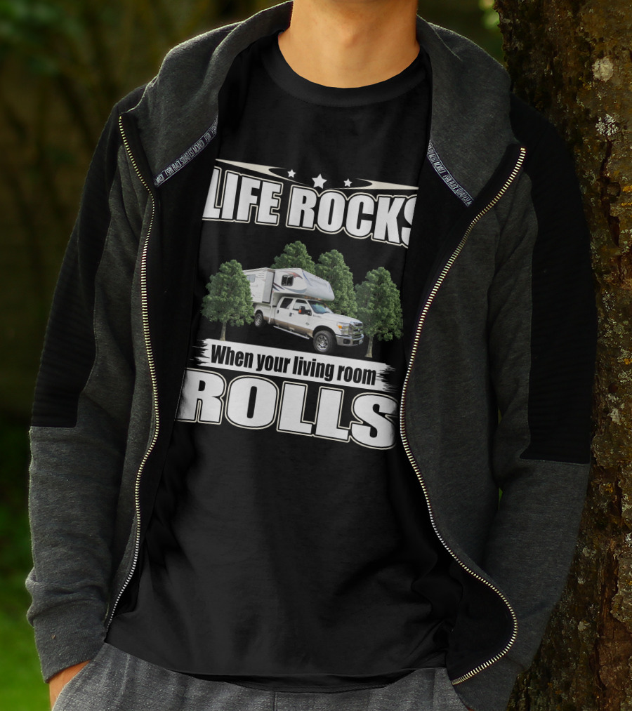Life Rocks When Your Living Room Rolls Adventure Truck Camper T-Shirt
