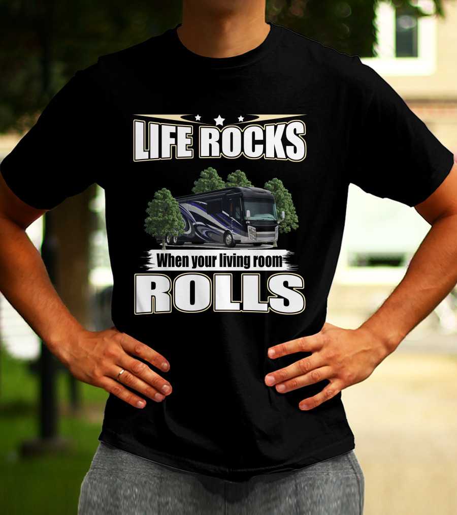 LIFE ROCKS When Your Living Room Rolls Entegra Anthem T-Shirt