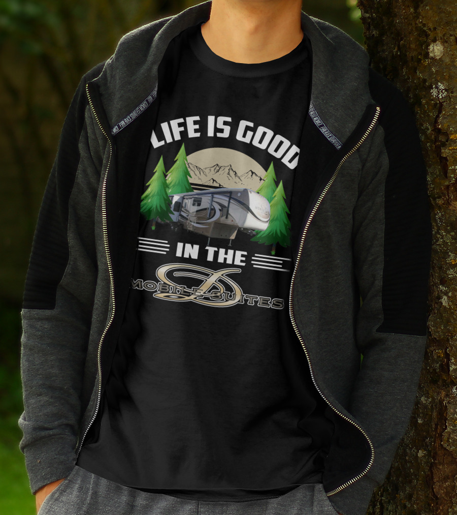 Life Is Good In The Mobile Suites T-Shirt