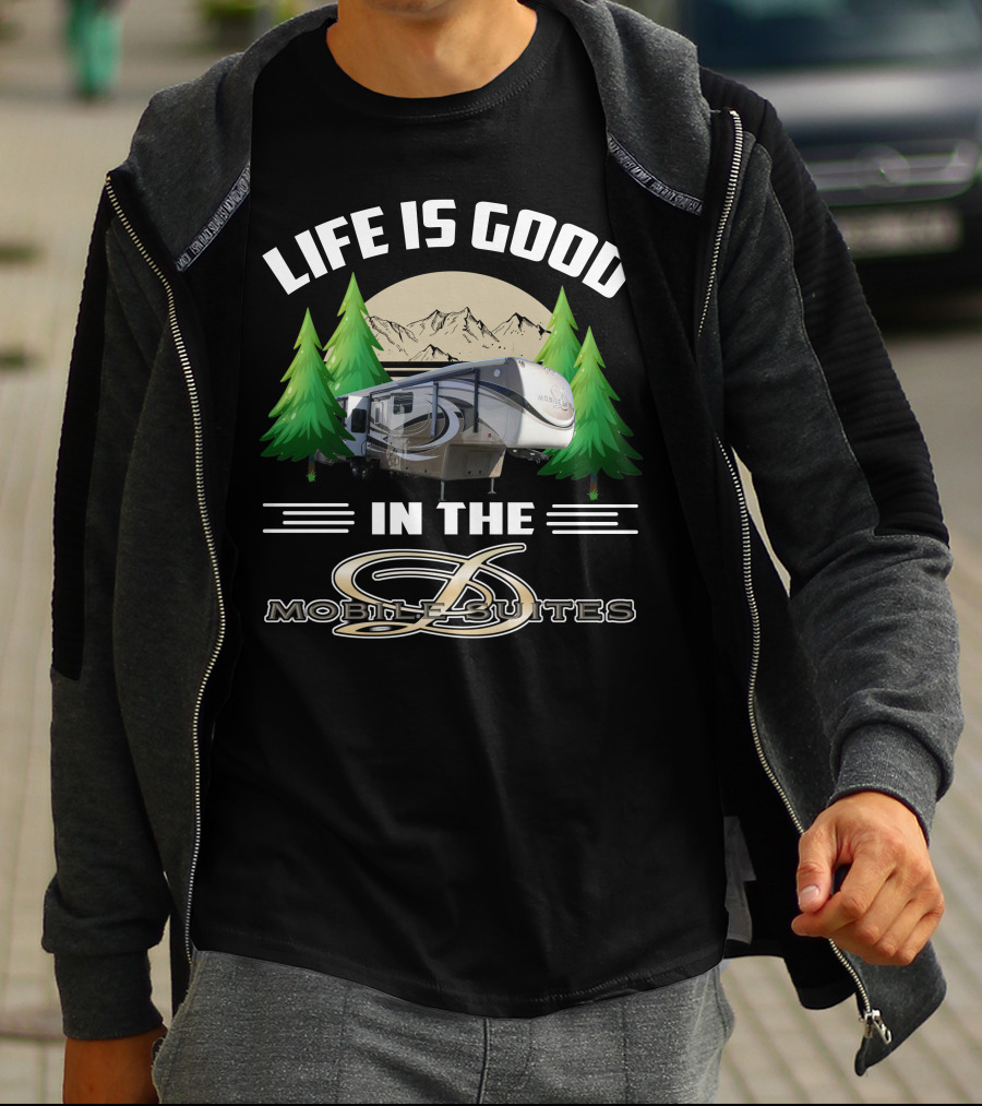 Life Is Good In The Mobile Suites T-Shirt