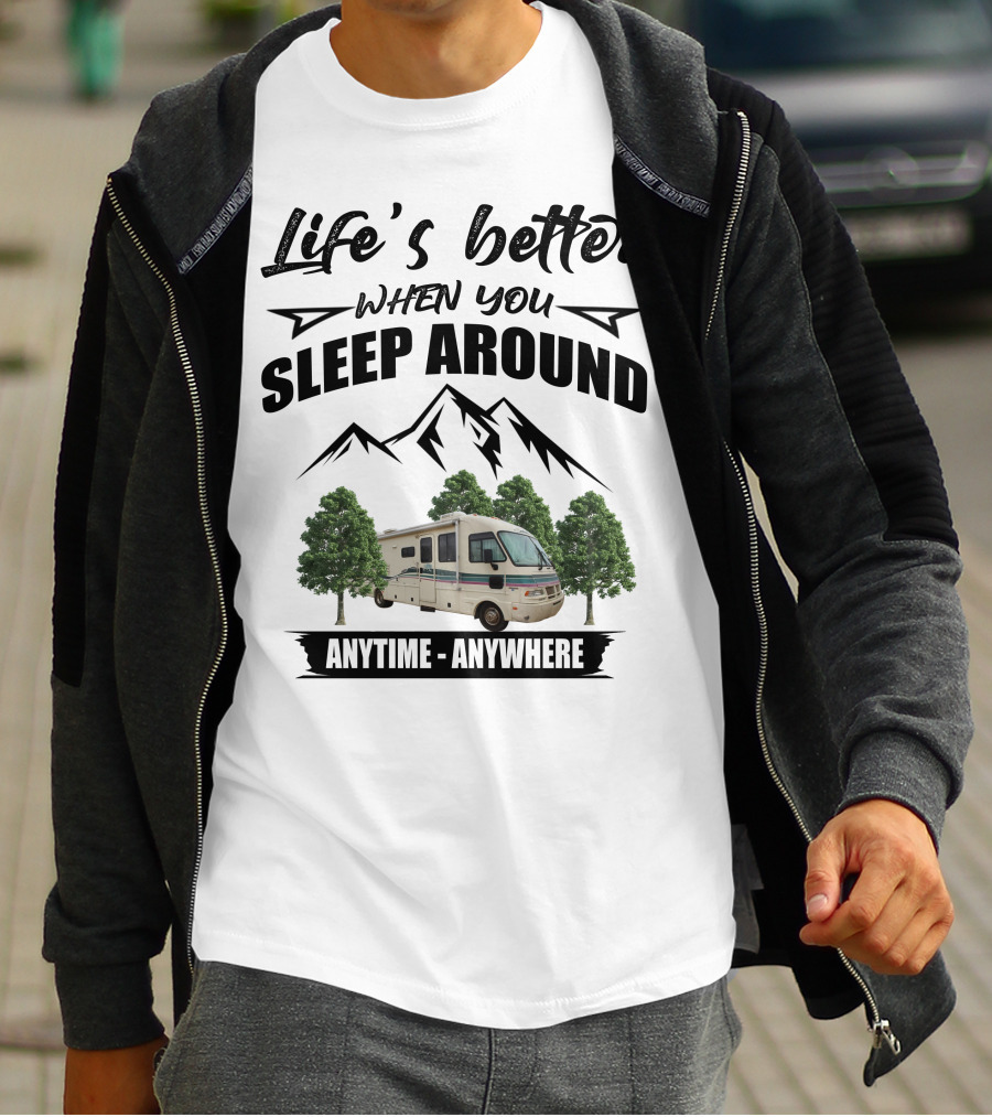 Life's Better When You Sleep Around Fleetwood Southwind Anytime Anywhere T-Shirt