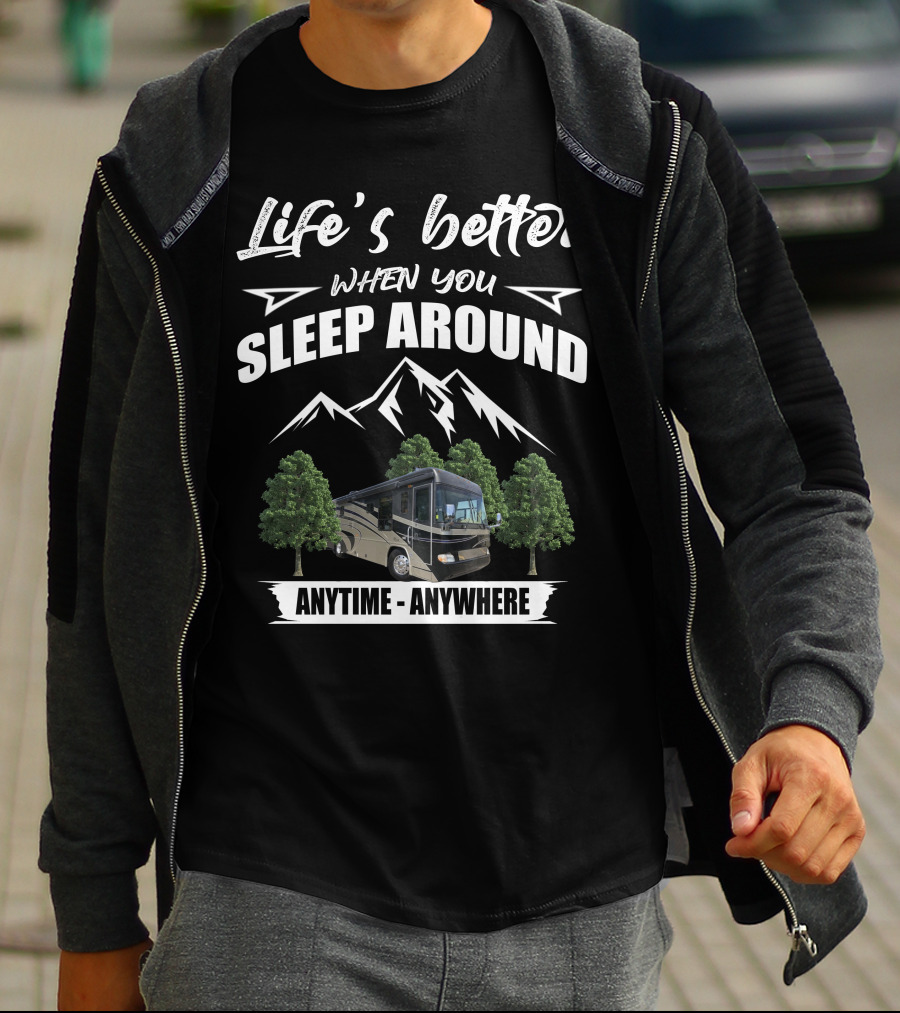 Life's Better When You Sleep Around Country Coach Allure Anytime Anywhere T-Shirt