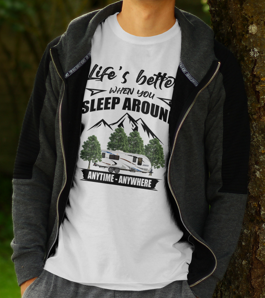 Life's Better When You Sleep Around Lance Camper Anytime Anywhere T-Shirt