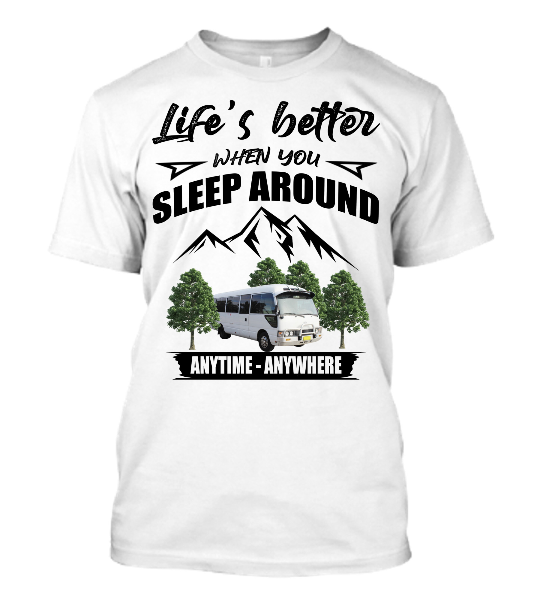 Life's Better When You Sleep Around Anytime Anywhere Toyota Bus Mountains Trees T-Shirt