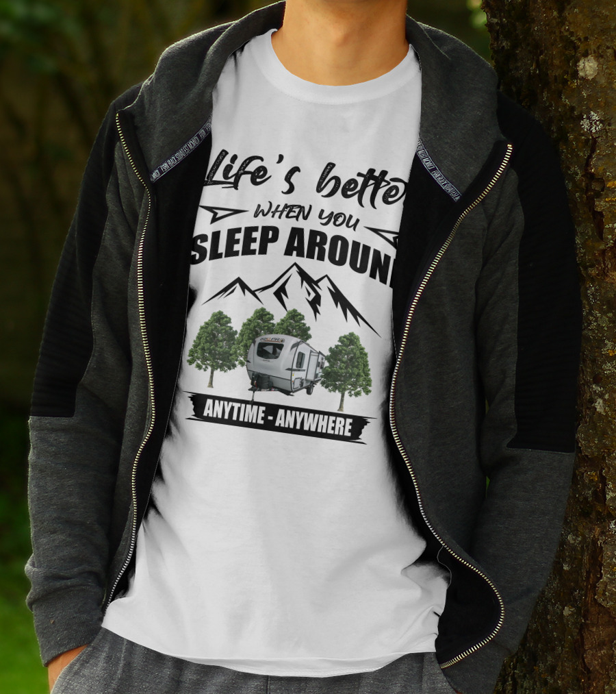 Life's Better When You Sleep Around Geo Pro Campers Anytime Anywhere T-Shirt