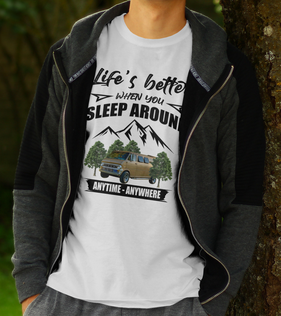 Life's Better When You Sleep Around Anytime Anywhere Ford Van Camping Mountains Trees T-Shirt
