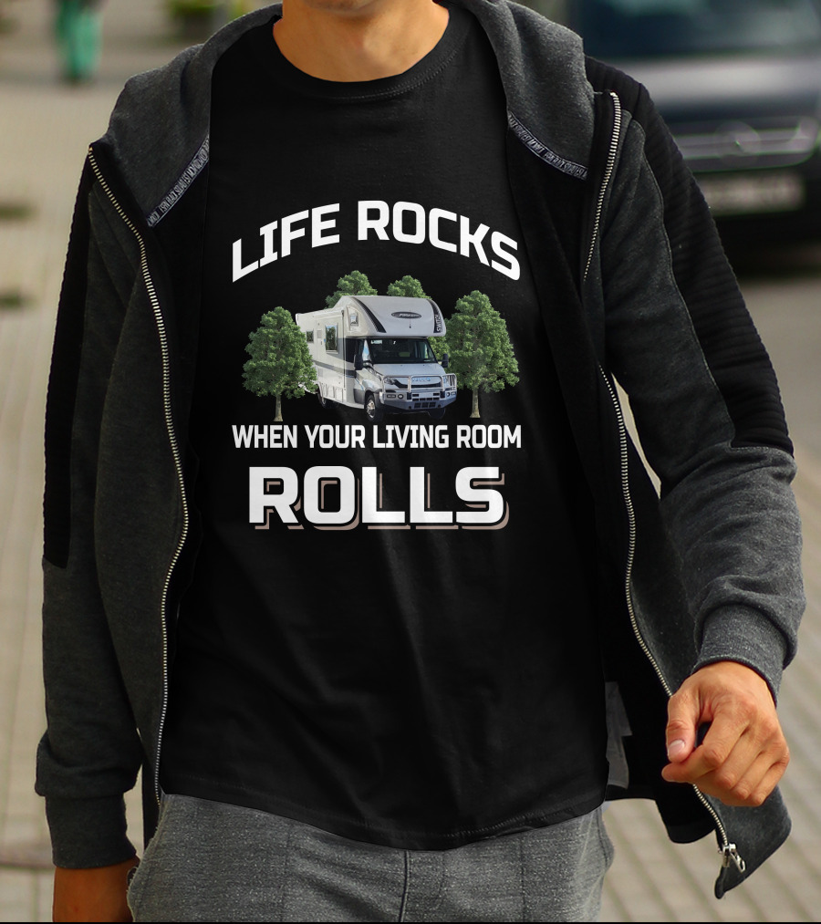 LIFE ROCKS WHEN YOUR LIVING ROOM ROLLS SUNLINER MOTORHOME T-Shirt