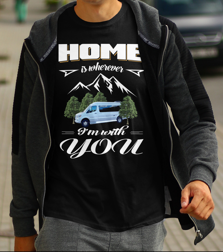 Home Is Wherever I'm With You Coachmen Galleria RV Mountains Trees T-Shirt