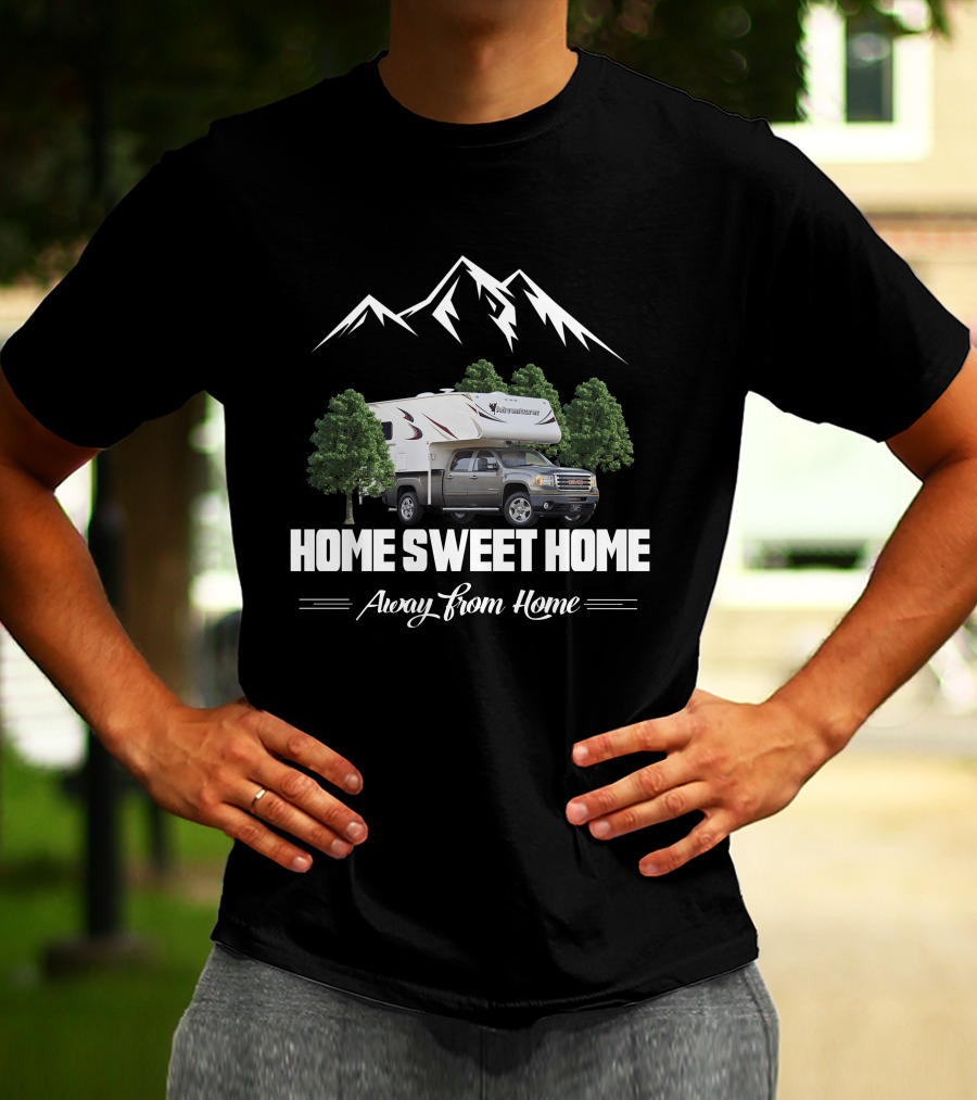 Adventurer Truck Camper Home Sweet Home Away From Home T-Shirt