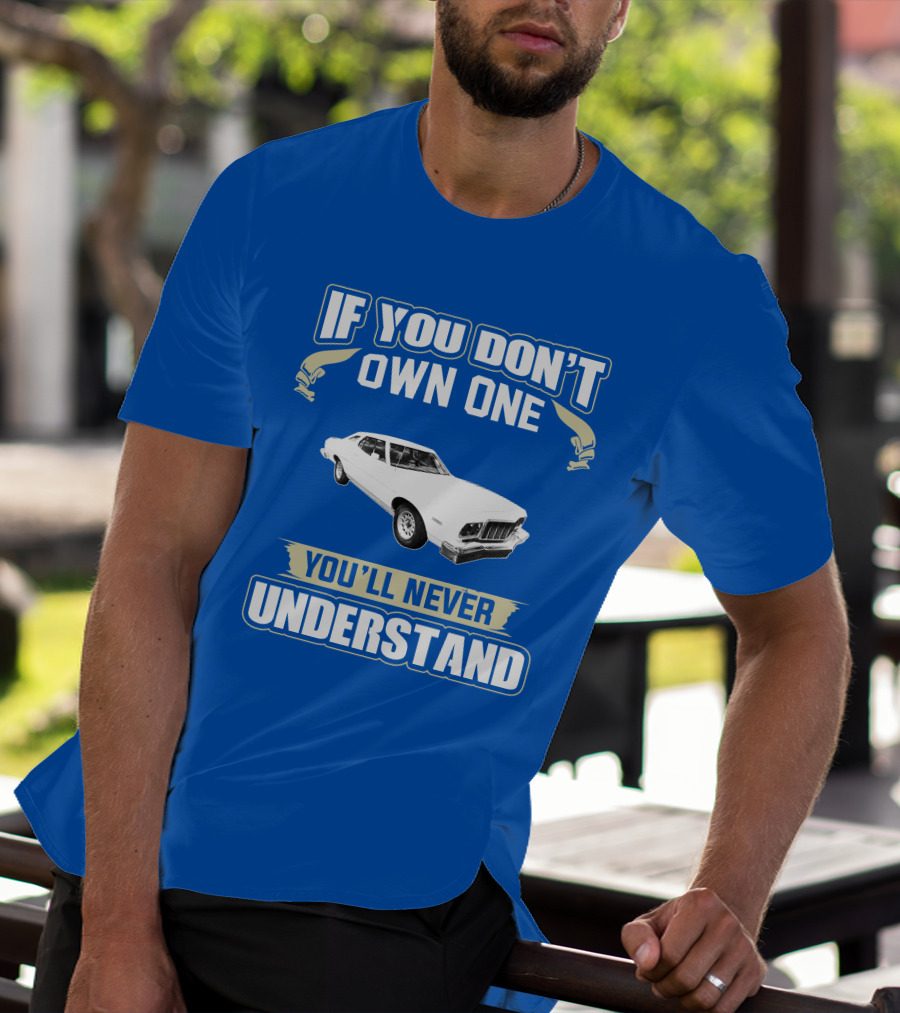 1976 Ford Torino If You Don't Own One You'll Never Understand T-Shirt