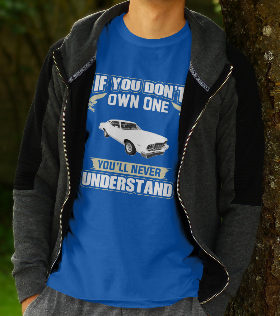 1976 Ford Torino If You Don't Own One You'll Never Understand T-Shirt