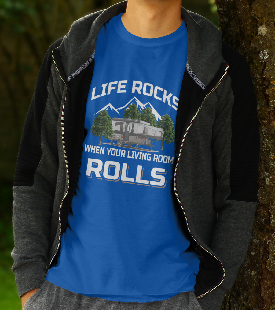 LIFE ROCKS WHEN YOUR LIVING ROOM ROLLS Pop Up Camper Adventure T-Shirt