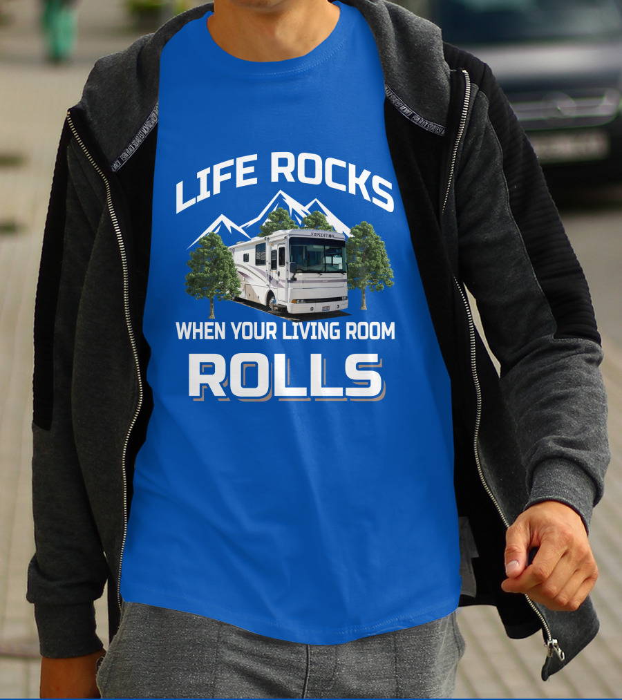 Life Rocks When Your Living Room Rolls Fleetwood Expedition T-Shirt