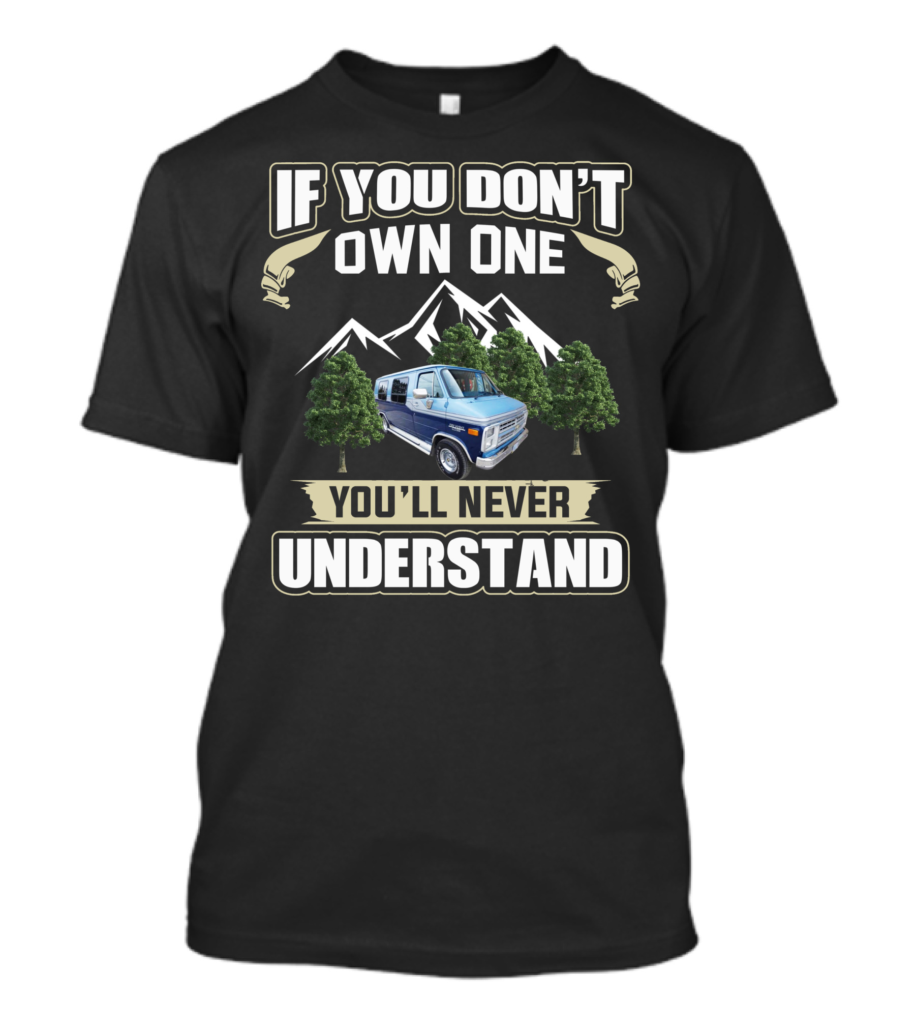Chevrolet GMC G Series Vans If You Don't Own One You'll Never Understand T-Shirt