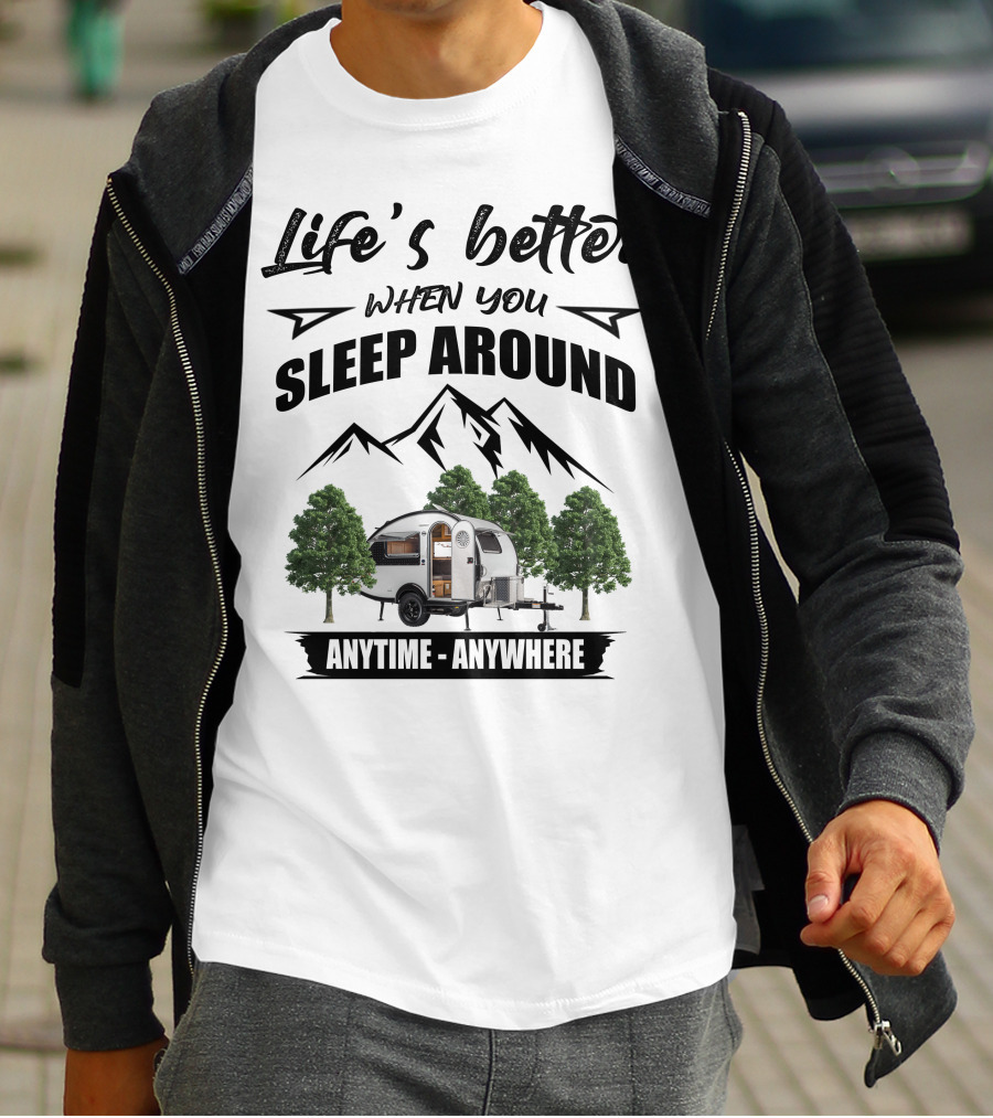 Life's Better When You Sleep Around T@B 320 Anytime Anywhere T-Shirt