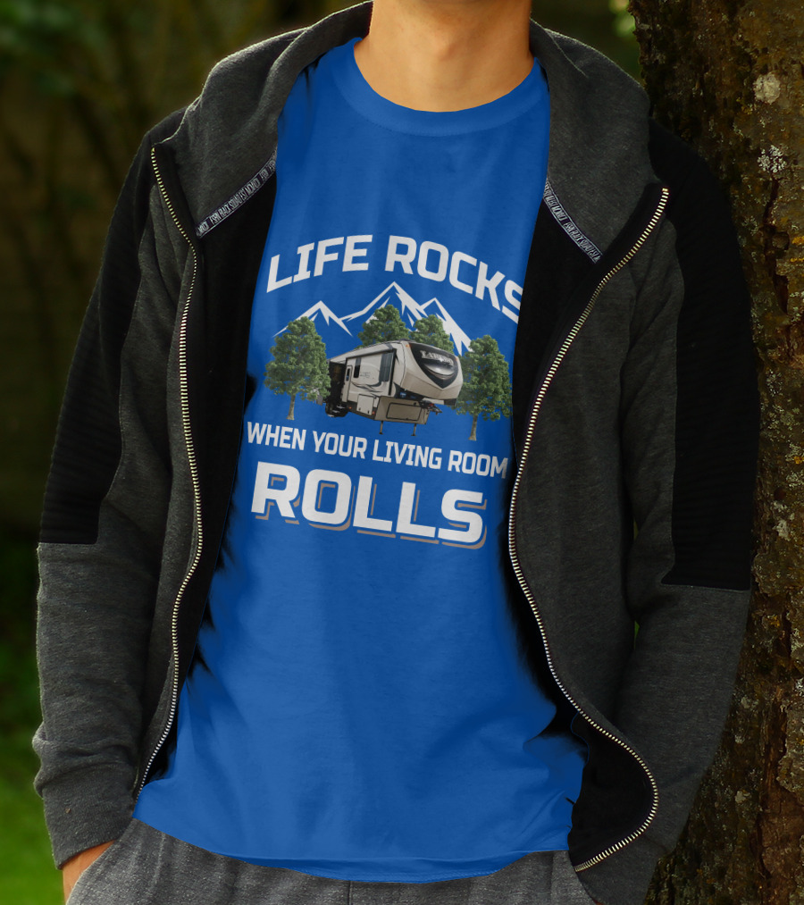 Life Rocks When Your Living Room Rolls Keystone Laredo RV T-Shirt