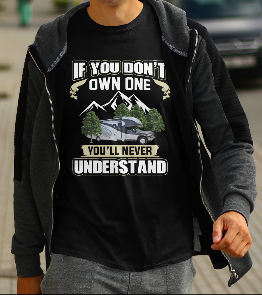 If You Don't Own One You'll Never Understand Dynamax Isata 5 36DS T-Shirt