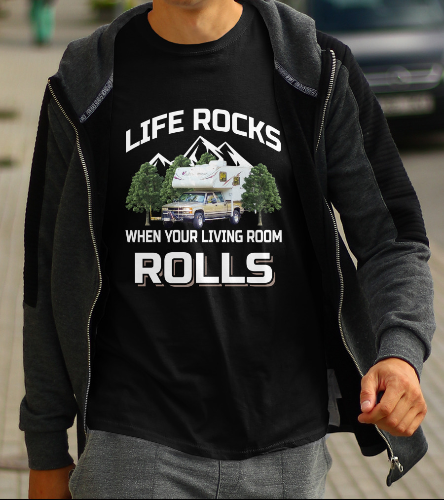 LIFE ROCKS WHEN YOUR LIVING ROOM ROLLS Adventurer Camper T-Shirt