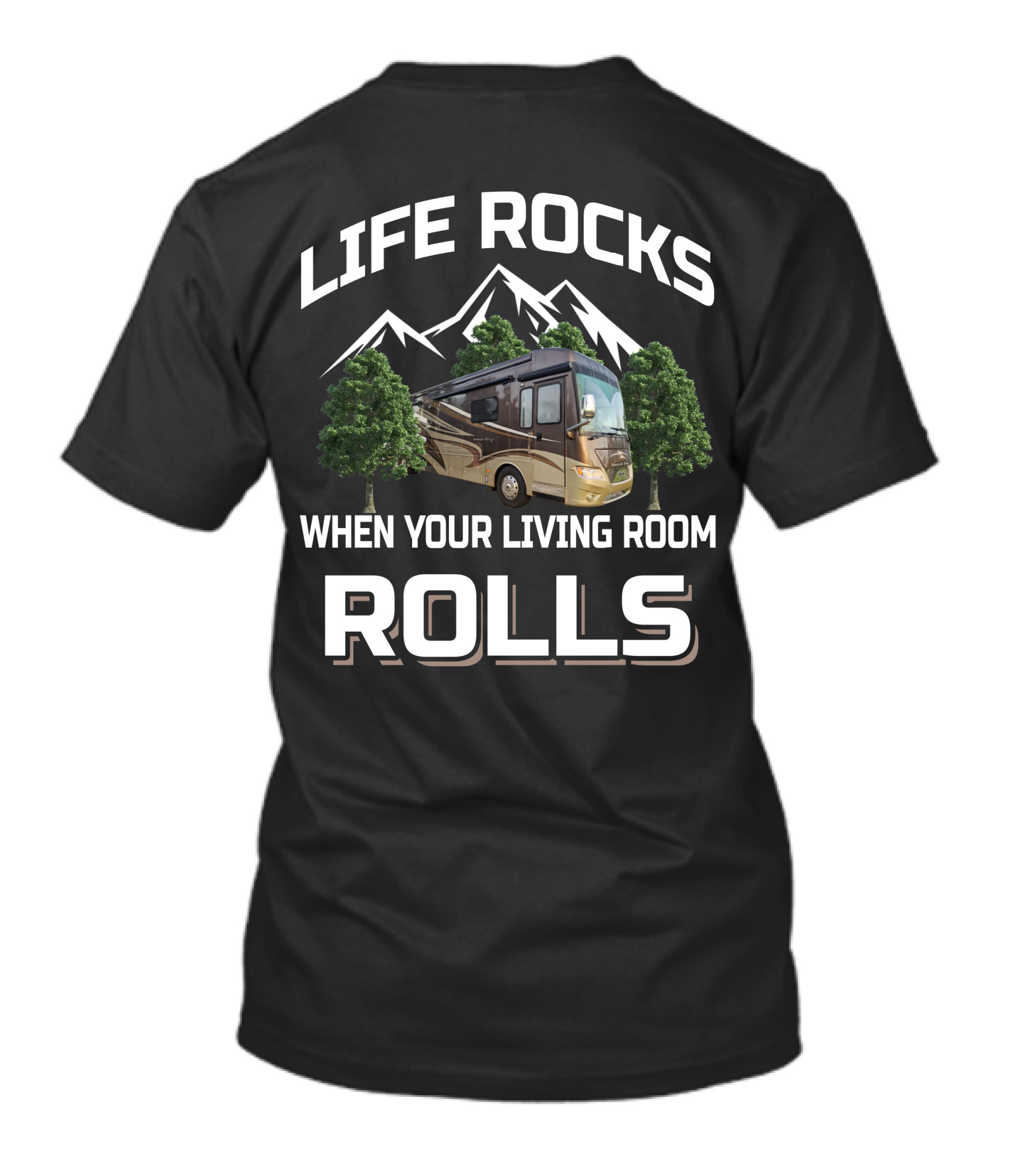 LIFE ROCKS WHEN YOUR LIVING ROOM ROLLS - Newmar Dutchstar T-Shirt